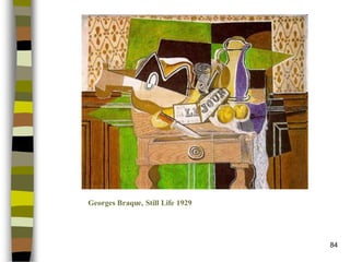 84 
Georges Braque, Still Life 1929  