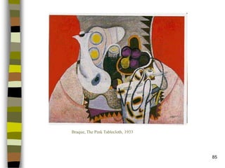 85 
Braque, The Pink Tablecloth, 1933  