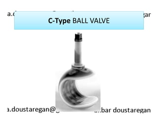 C-Type BALL VALVE 
 