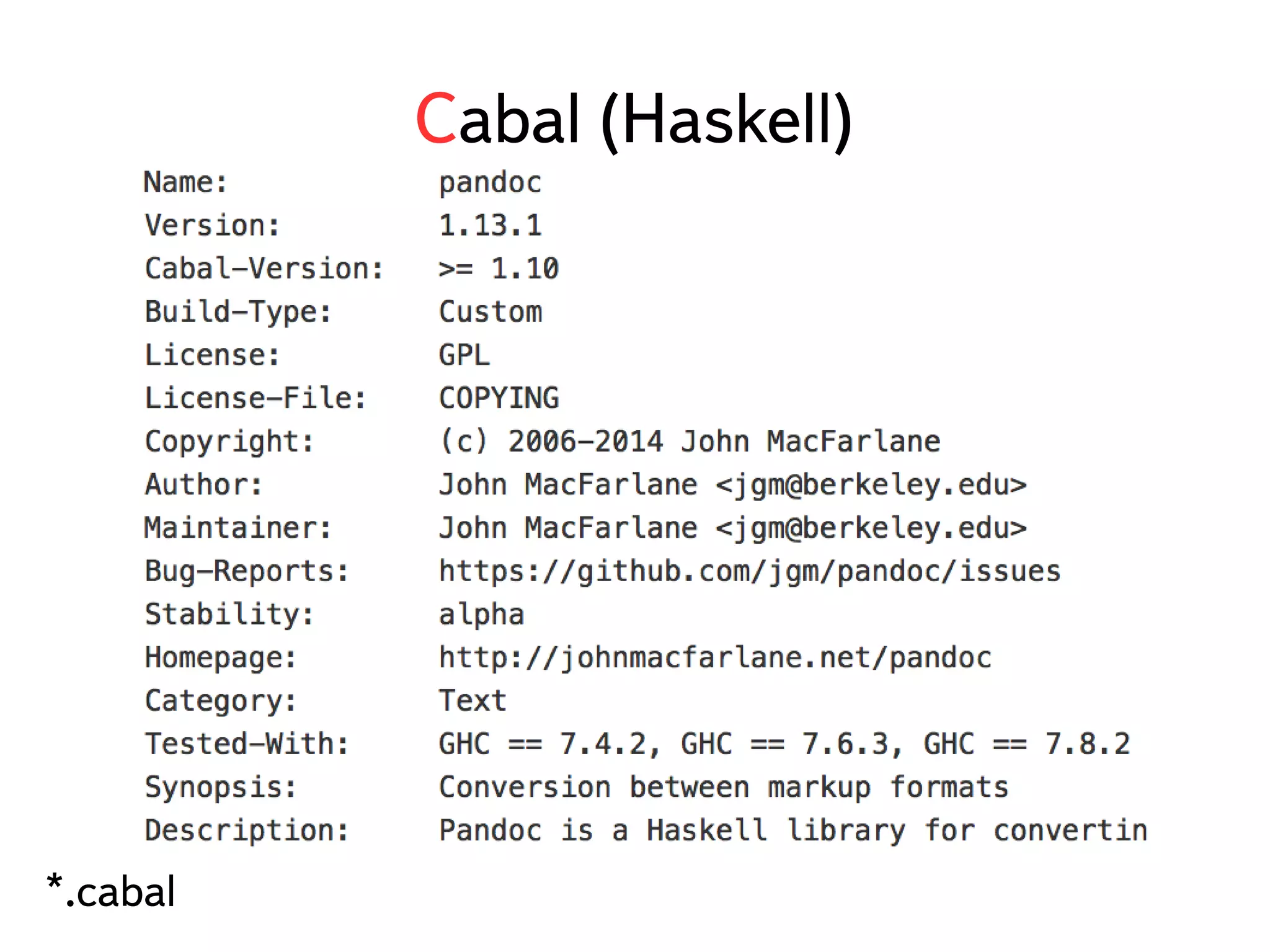 Cabal (Haskell) 
*.cabal 
 