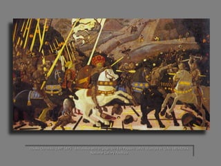 Πάολο Ουτσέλο, 1397-1475 Επεισόδιο από τη μάχη του Σαν Ρομάνο, 1450, τέμπερα σε ξύλο, 180x320εκ. National Gallery Λονδίνο.  