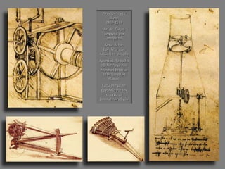 Λεονάρντο ντα Βίντσι 1459-1519 Δεξιά: Τμήμα μηχανής για σπαγγέτο Κάτω δεξιά: Εργαλείο που λειώνει το σκόρδο Αριστερά: Το όρθιο οβελιστήρ ιο που περιστρέφεται με το θερμό αέρα τζακιού Κάτω στη μέση: Εργαλείο για τον τεμαχισμό βρασμένων αβγών  