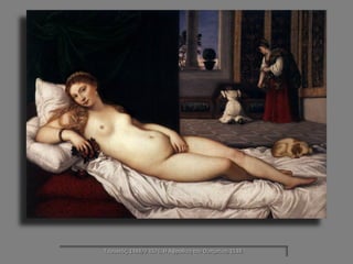 Τιτσιανός, 1488/9-1576, Η Αφροδίτη του Ουπμπίνο, 1538.  