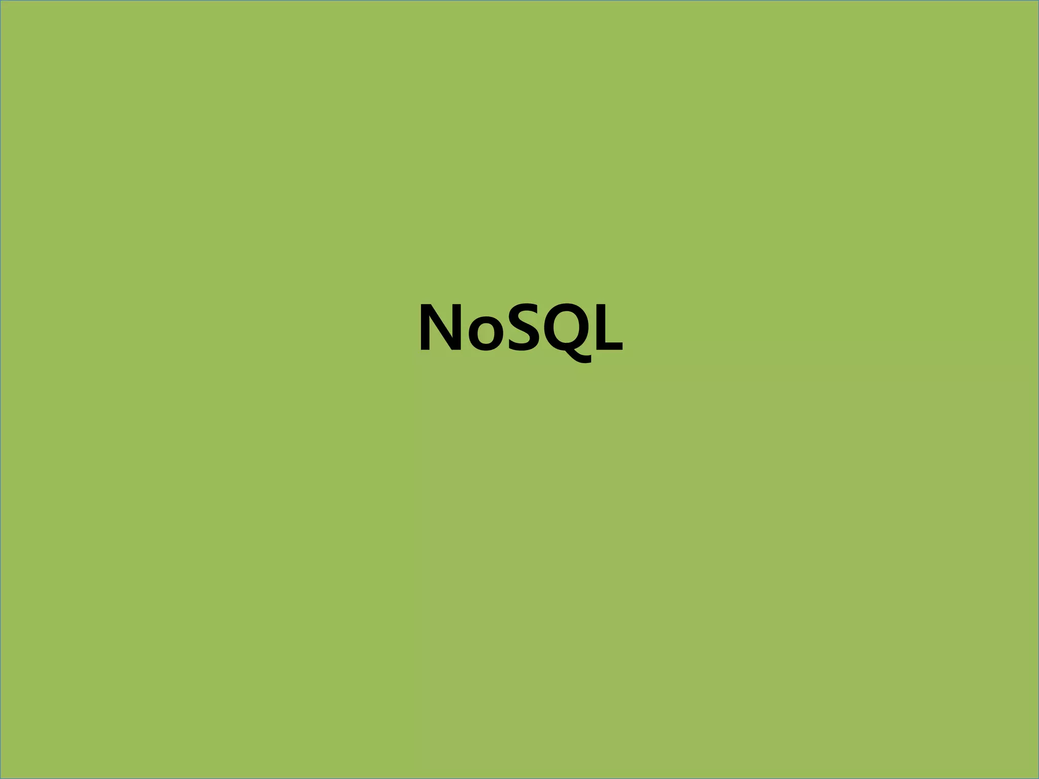 NoSQL
 