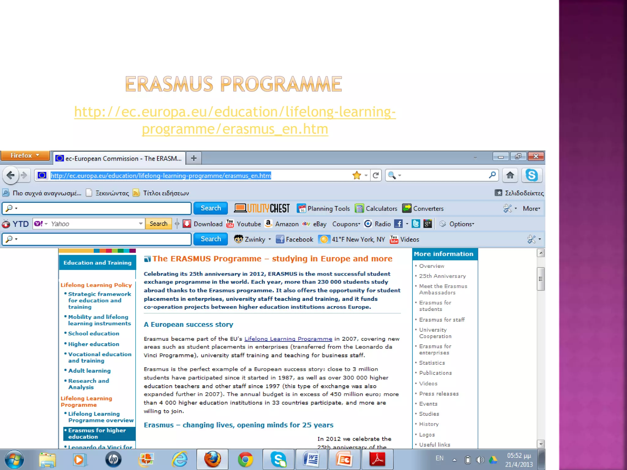 http://ec.europa.eu/education/lifelong-learning-
programme/erasmus_en.htm
 
