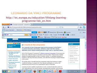 http://ec.europa.eu/education/lifelong-learning-
programme/ldv_en.htm
 