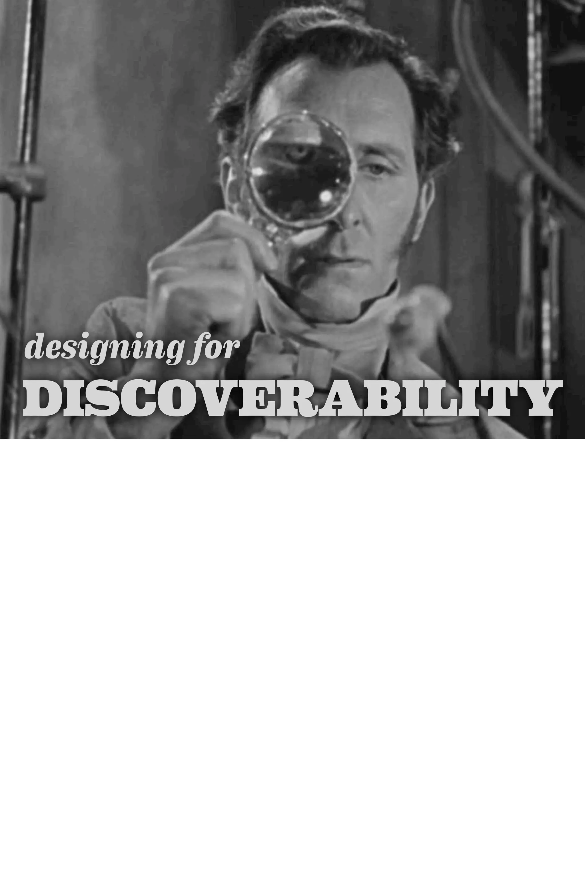 designing for
DISCOVERABILITY
 