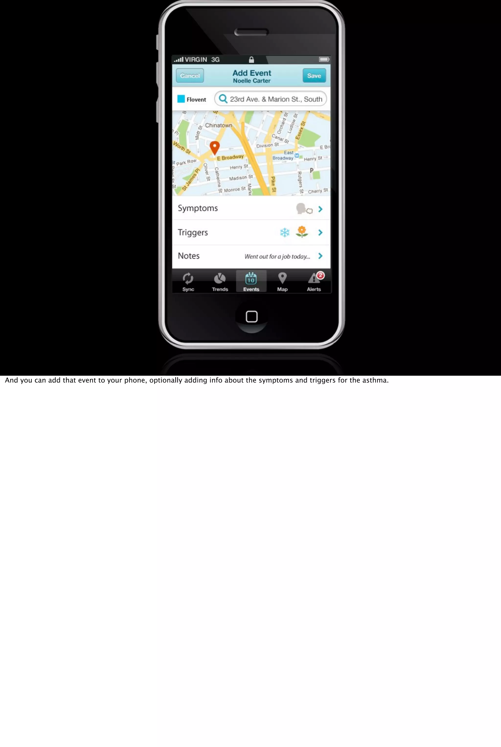 And you can add that event to your phone, optionally adding info about the symptoms and triggers for the asthma.
 