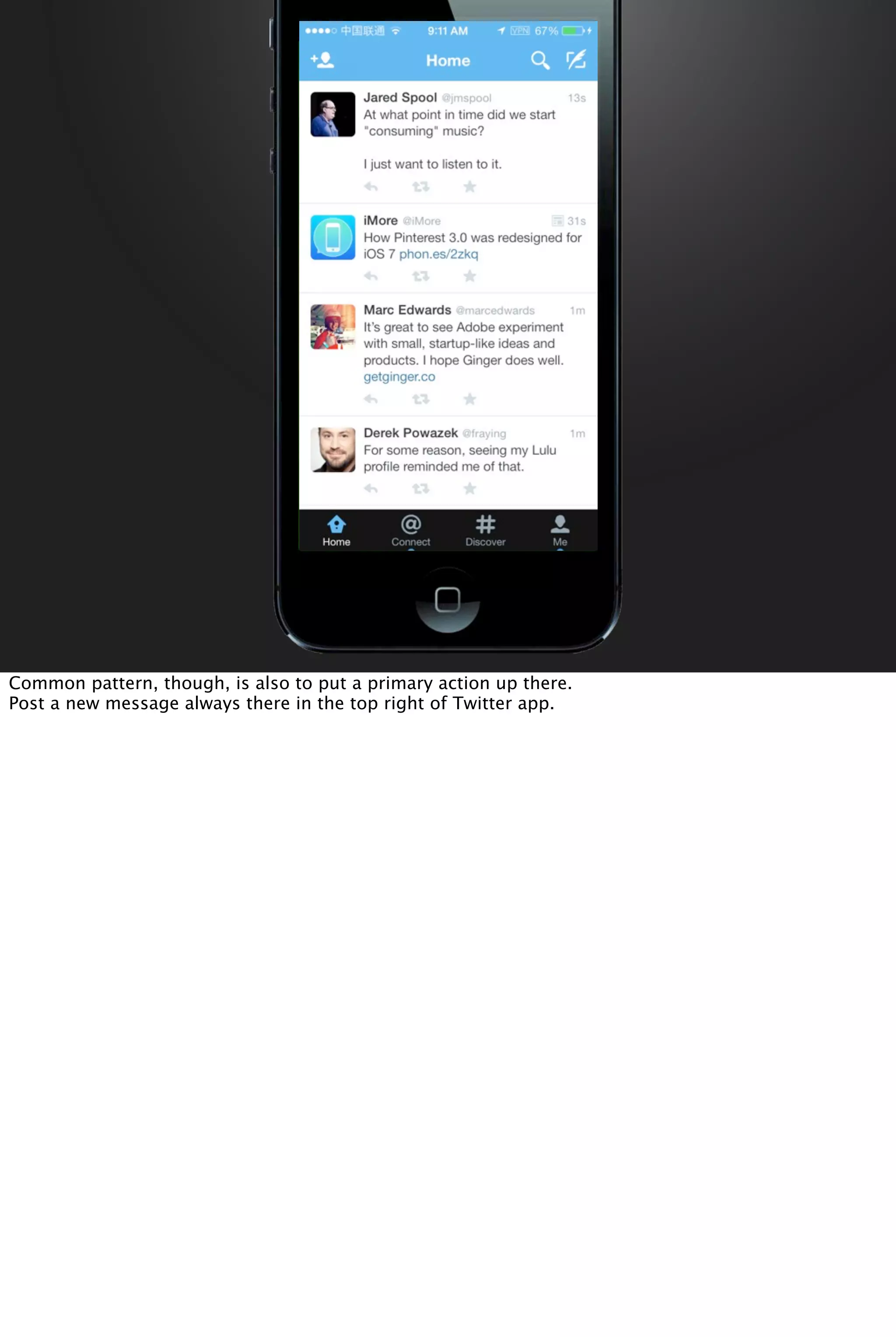 Common pattern, though, is also to put a primary action up there.
Post a new message always there in the top right of Twitter app.
 