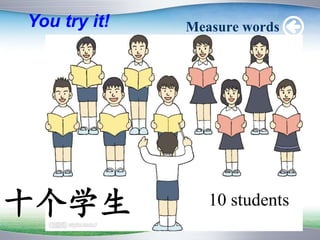 Measure words
10 students
You try it!
ʮѧ
 