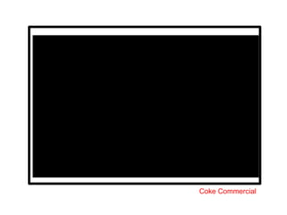 Coke Commercial
 