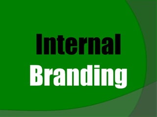 Internal
Branding
 