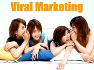 Viral Marketing
 