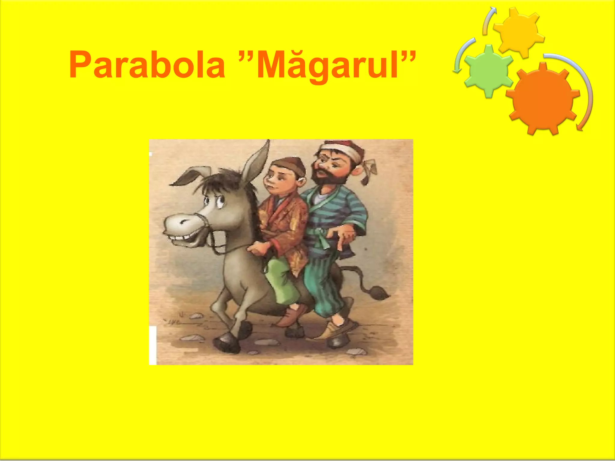 Parabola ”Măgarul”
 