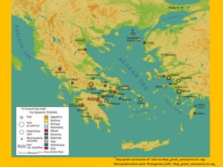 "Map greek sanctuaries-el" από τον Map_greek_sanctuaries-en. svg:
Marsyasderivative work: Photogonios (talk) - Map_greek_sanctuaries-en.svg.
 