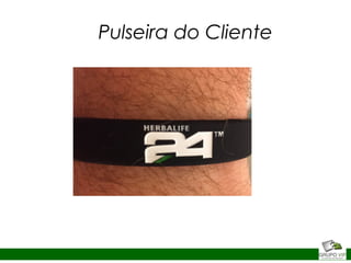 Pulseira do Cliente
 