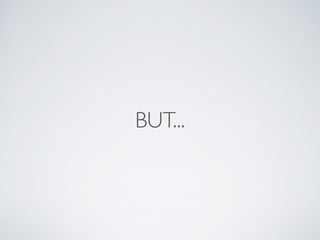 BUT...
 