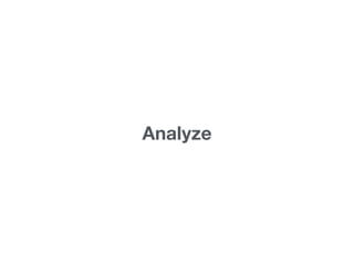 Analyze
 