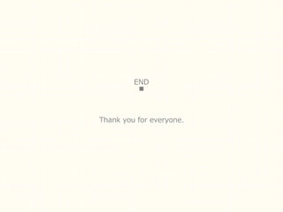 END
■
Thank you for everyone.
 
