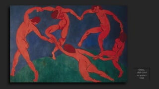 Ματίς,
1869-1954
«ο χορός»
1910
 