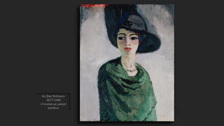 Κις βαν Ντόνγκεν
1877-1968
«Γυναίκα με μαύρο
καπέλο»
 