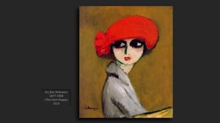 Κις βαν Ντόνγκεν
1877-1968
«The Corn Poppy»
1919
 