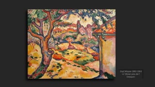 Ζορζ Μπρακ 1882-1963
«L’ Olivier pres de l’
Estaque»
 
