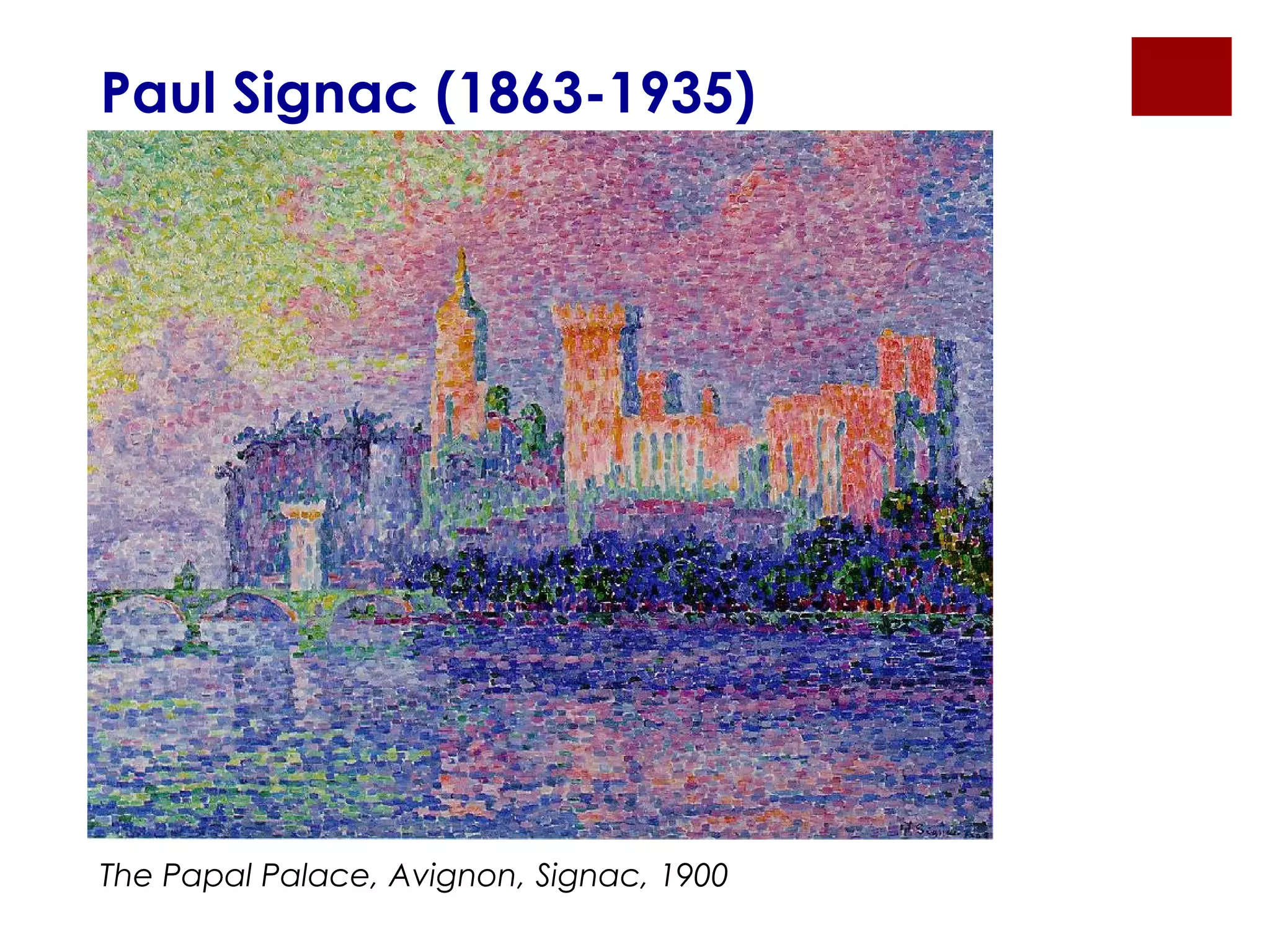 Paul Signac (1863-1935)
The Papal Palace, Avignon, Signac, 1900
 