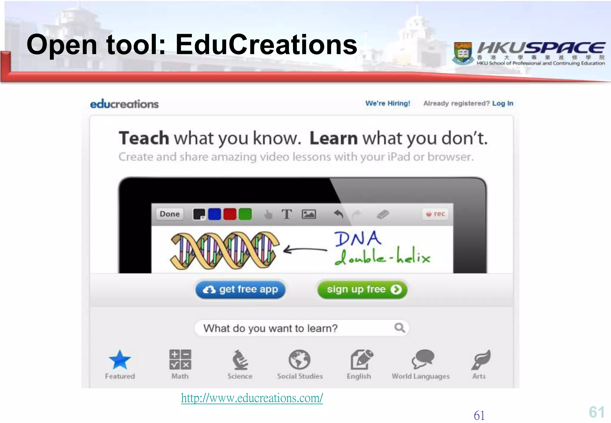 6161
Open tool: EduCreations
http://www.educreations.com/
 
