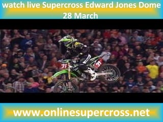 watch live Supercross Edward Jones Dome
28 March
www.onlinesupercross.net
 