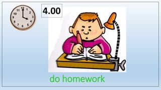 do homework
4.00