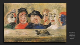 Τζέιμς Ένσορ
1860-1949
«μάσκες που
κοιτάνε μια
χελώνα»
 