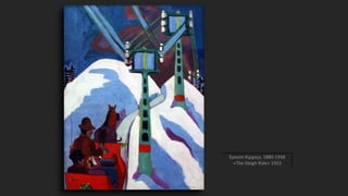 Έρνεστ Κίρχνερ, 1880-1938
«The Sleigh Ride» 1923
 
