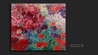 Εμίλ Νόλντε, 1867-1956
«Blumengarten», 1908
 