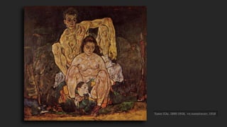 Έγκον Σίλε, 1890-1918, «η οικογένεια», 1918
 