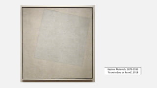 Kazimir Malevich, 1879-1935
‘Λευκό πάνω σε λευκό’, 1918
 