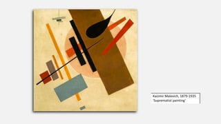 Kazimir Malevich, 1879-1935
‘Suprematist painting’
 