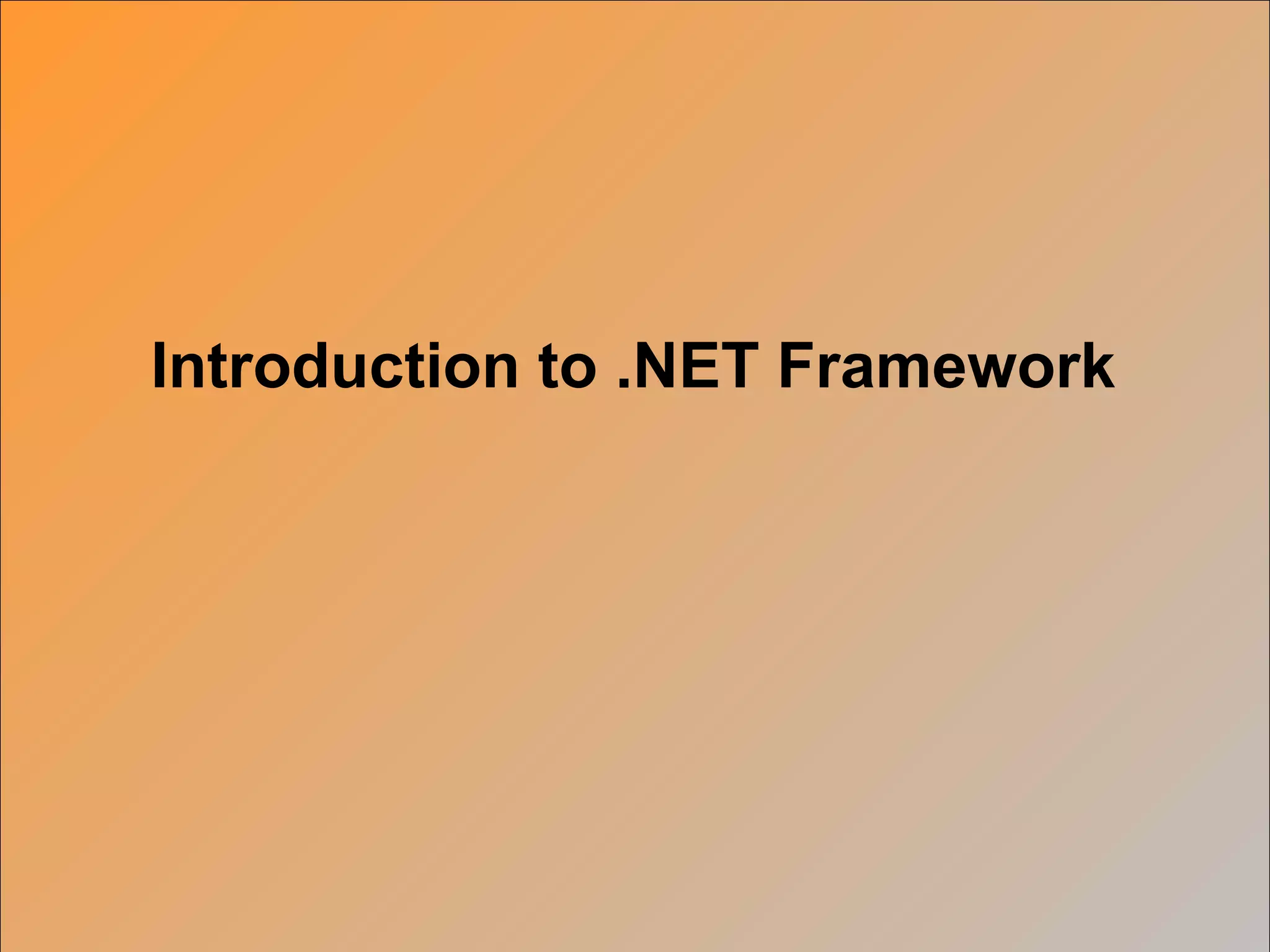 Introduction to .NET Framework
 