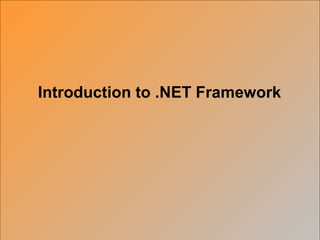 Introduction to .NET Framework
 