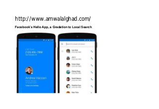 http://www.amwalalghad.com/
Facebook’s Hello App, a Gradation to Local Search
 