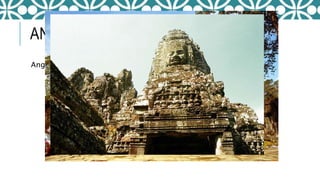 ANGKOR
Angkor Thom
 