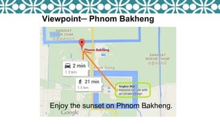 Viewpoint─ Phnom Bakheng
Enjoy the sunset on Phnom Bakheng.
 
