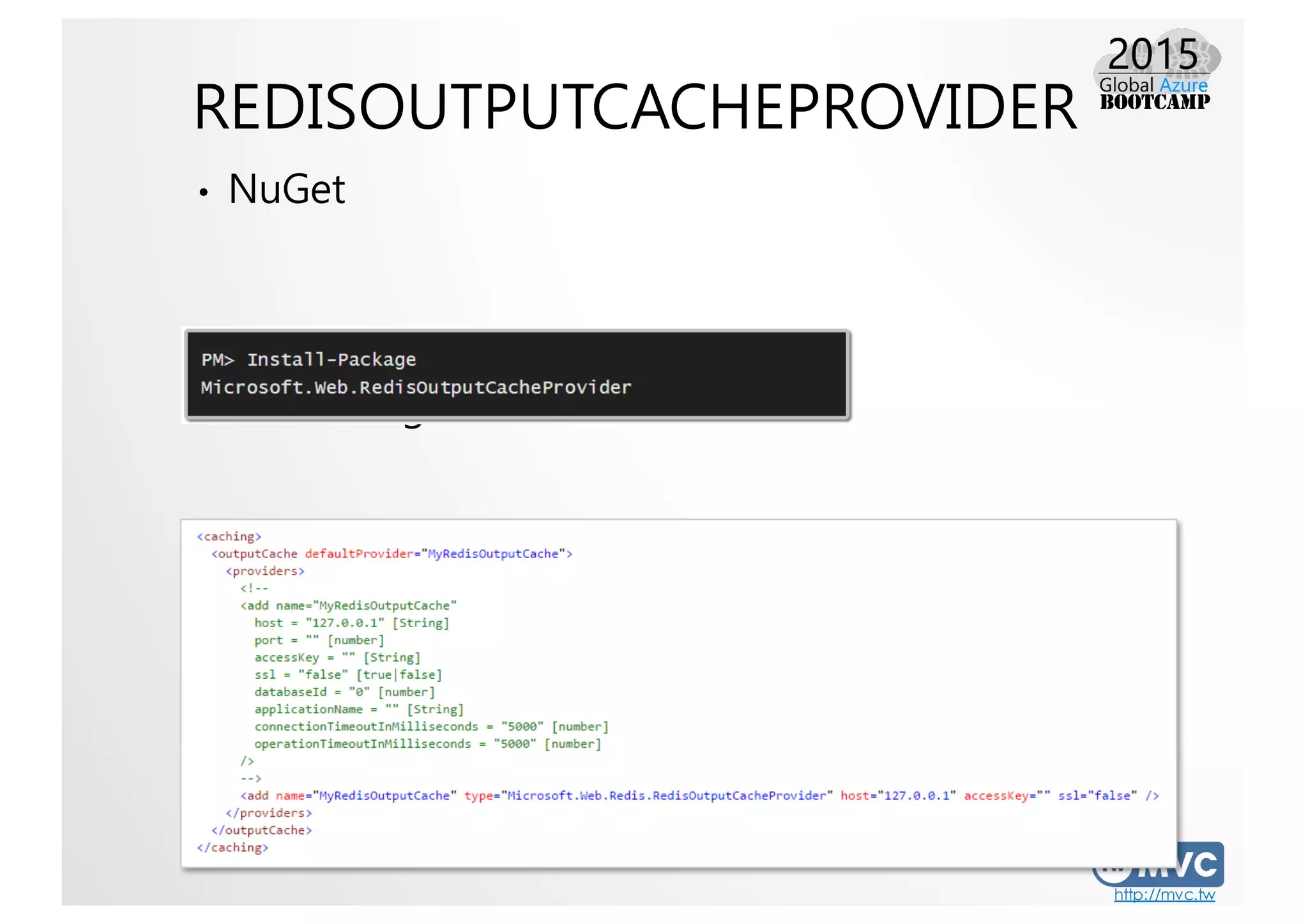 http://mvc.tw
REDISOUTPUTCACHEPROVIDER
• NuGet
• web.config
 