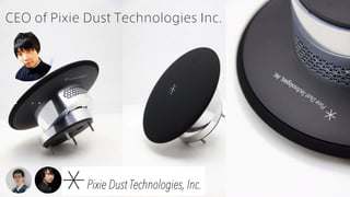CEO of Pixie Dust Technologies Inc.
 