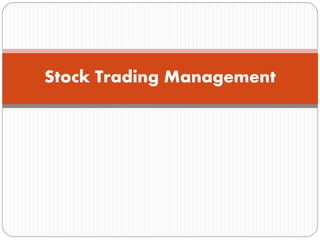 Stock Trading Management
 
