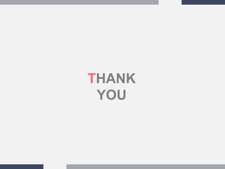 THANK
YOU
 