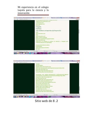 Mi experiencia en el colegio
Loyola para la ciencia y la
innovación
Sitio web de 8 .2
 