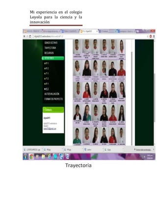 Mi experiencia en el colegio
Loyola para la ciencia y la
innovación
Trayectoria
 