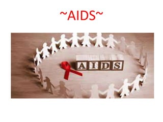 ~AIDS~
 