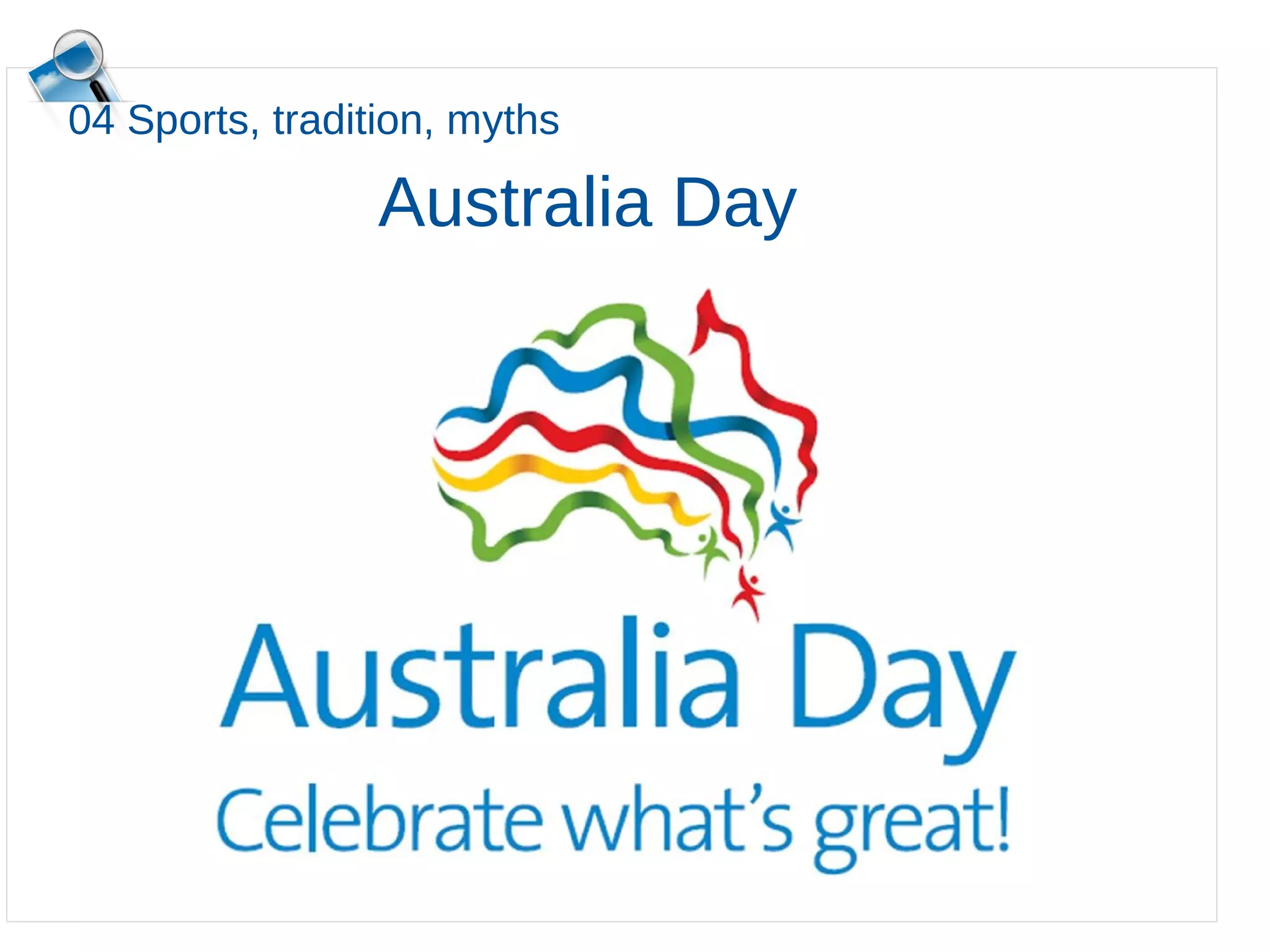 04 Sports, tradition, myths
Australia Day
 